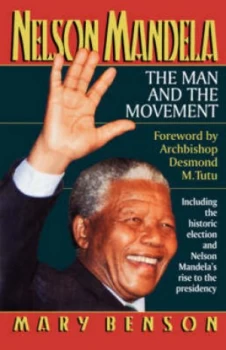 Image of Nelson Mandela - the Man and the Movement by Mary Benson Book