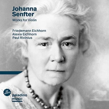 Image of Friedemann Eichhorn Paul Rivinius Alexia Eichhorn - Johanna Senfter: Works for Violin CD