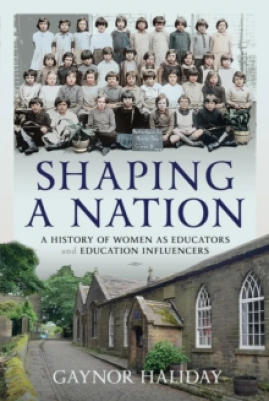 Image of Shaping a Nation : A History of Women as Educators and Education Influencers Hardback