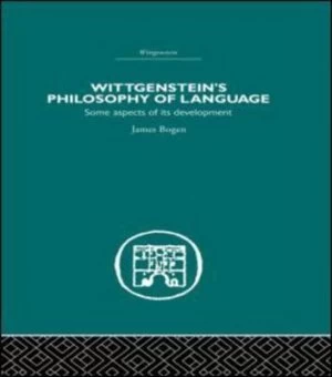 Image of Wittgensteins Philosophy of Language by James Bogen Book