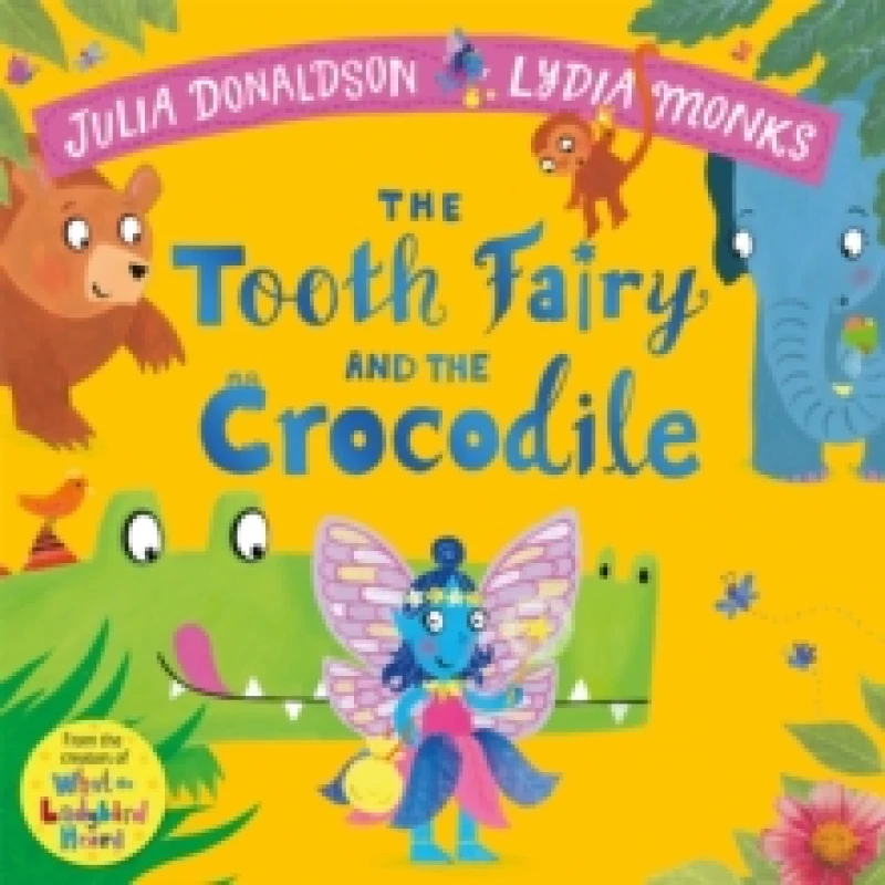 Image of The Tooth Fairy and the Crocodile : a magical introduction to the tooth fairy for young children Paperback / softback