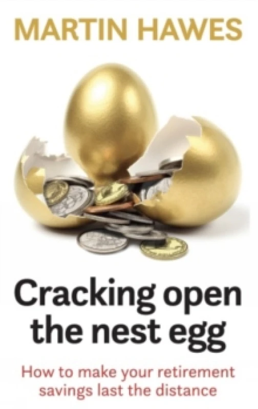Image of Cracking Open the Nest Egg : How to make your retirement savings last the distance Paperback / softback
