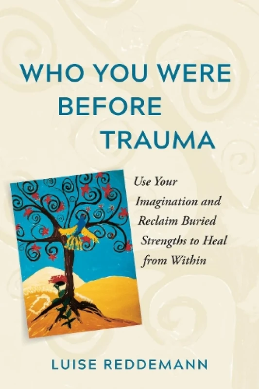 Image of Who You Were Before Trauma : The Healing Power of Imagination for Trauma Survivors Paperback / softback