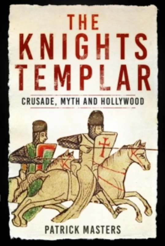 Image of The Knights Templar : Crusade, Myth and Hollywood Paperback / softback