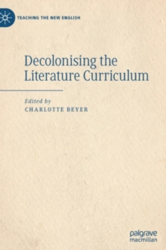 Image of Decolonising the Literature Curriculum Hardback