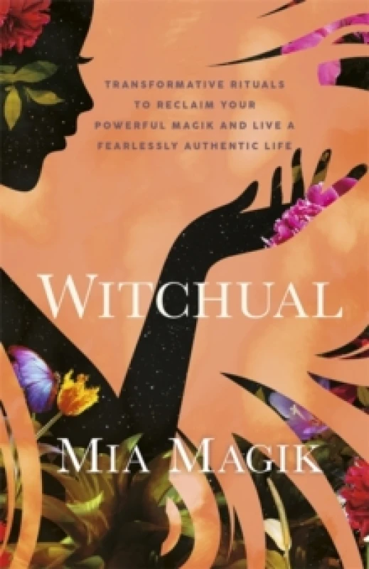 Image of Witchual : Transformative Rituals to Reclaim Your Powerful Magik and Live a Fearlessly Authentic Life Paperback / softback