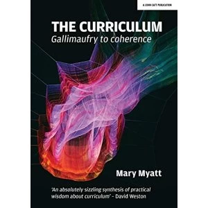 Image of The Curriculum Gallimaufry to coherence Paperback / softback 2018