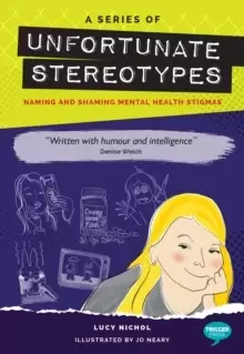 Image of A Series of Unfortunate Stereotypes : Naming and Shaming Mental Health Stigmas