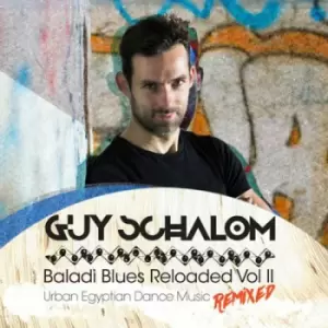 Image of Guy Schalom - Baladi Blues Reloaded: Urban Egyptian Dance Music Remixed - Volume II CD Album - Used