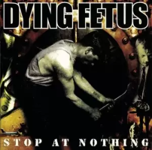 Image of Dying Fetus - Stop at Nothing CD Album - Used