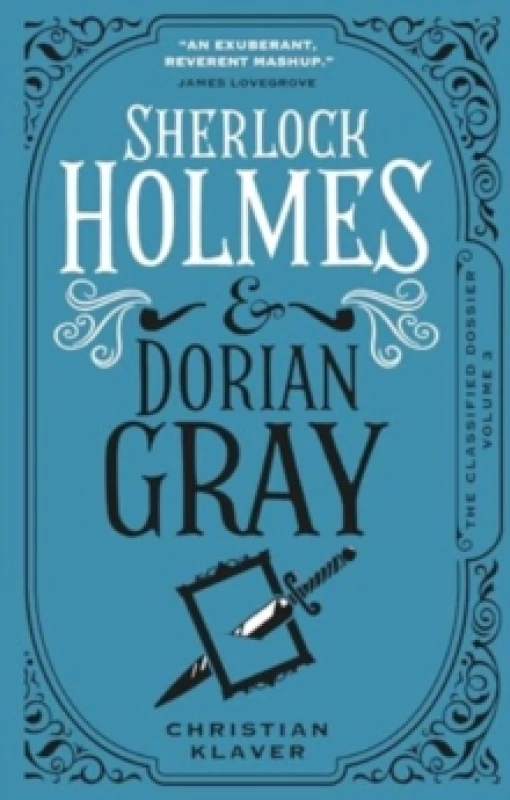 Image of Sherlock Holmes and Dorian Gray : The Classified Dossier Paperback / softback