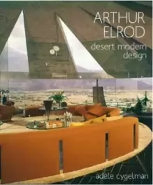 Image of Arthur Elrod : Desert Modern Design