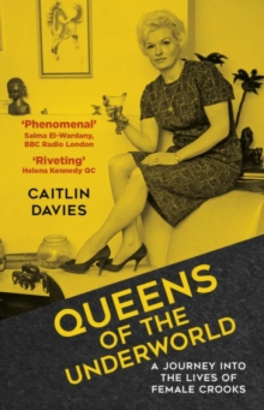 Image of Queens of the Underworld : A Journey into the Lives of Female Crooks Paperback / softback