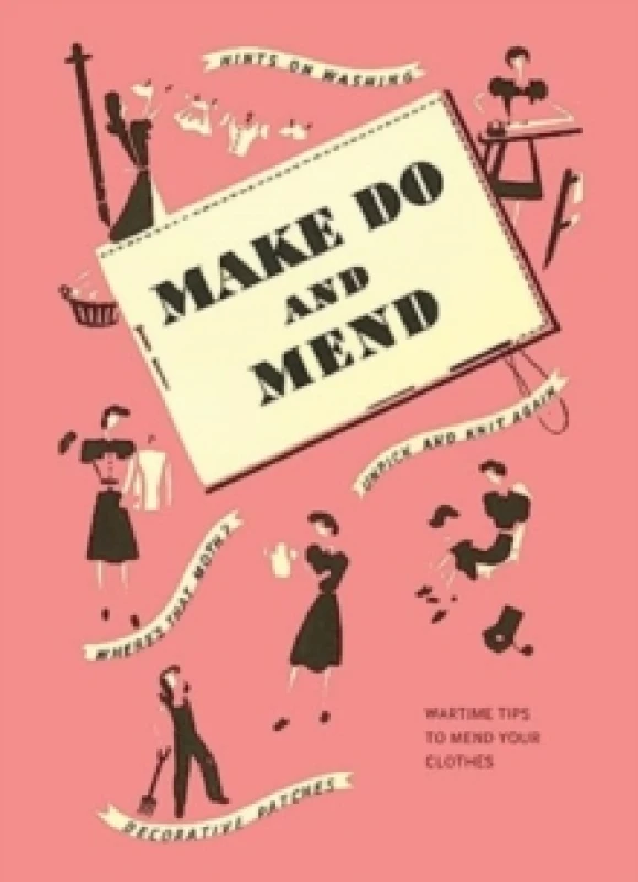 Image of Make Do and Mend : Wartime Tips to Mend Your Clothes Hardback