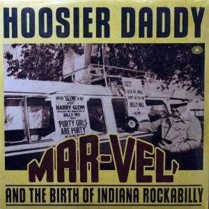 Image of Various - Hoosier Daddy: Mar-Vel' And The Birth Of Indiana Rockabilly Vinyl