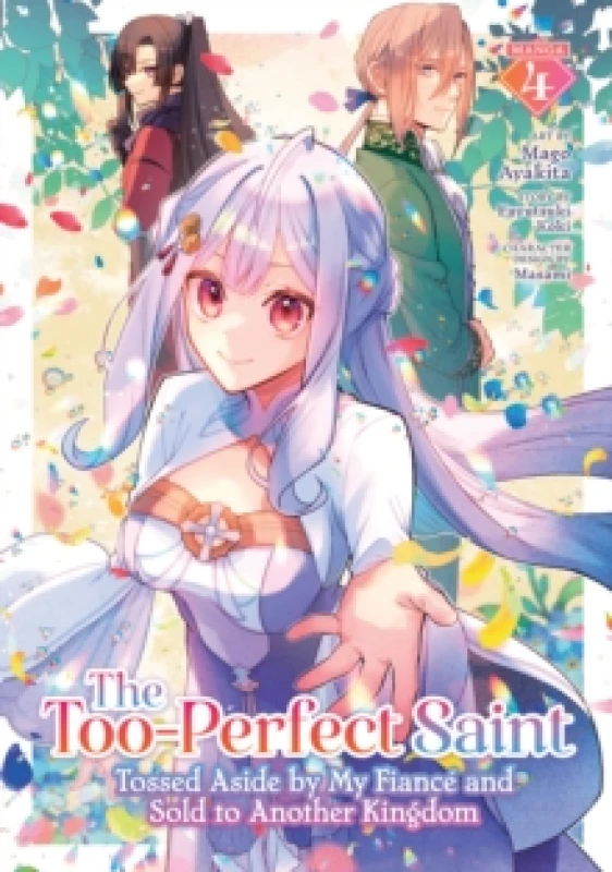 Image of The Too-Perfect Saint: Tossed Aside by My Fiance and Sold to Another Kingdom (Manga) Vol. 4 Paperback / softback