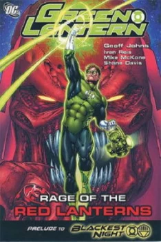 Image of Green Lantern. Rage of the Red Lanterns by Geoff Johns and Mike Mckone and Shane Davis and Ivan Reis Paperback