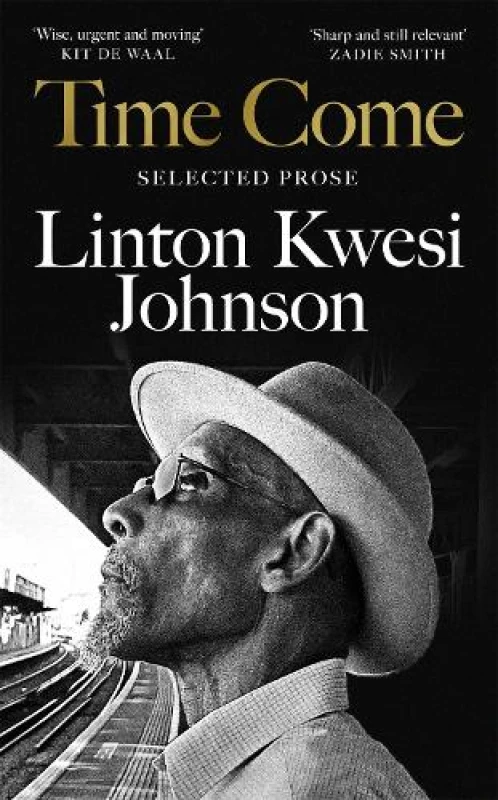 Image of Time Come. Hardback. By Linton Kwesi Johnson Books