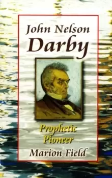 Image of John Nelson Darby : Prophetic Pioneer