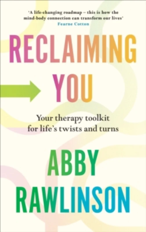 Image of Reclaiming You : Your Therapy Toolkit for Lifes Twists and Turns Hardback