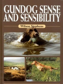 Image of Gundog Sense and Sensibility by Wilson Stephens Hardback