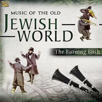 Image of The Burning Bush - Music of the Old Jewish World CD