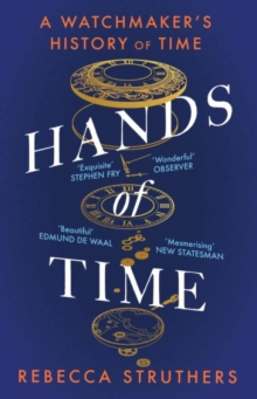 Image of Hands of Time : A Watchmaker's History of Time. 'An exquisite book' - STEPHEN FRY Paperback / softback