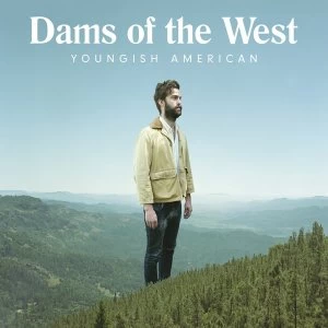 Image of Dams Of The West - Youngish American Vinyl