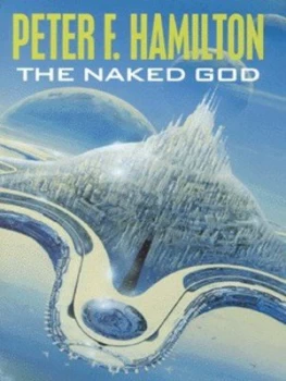 Image of The Naked God by Peter F. Hamilton Hardback