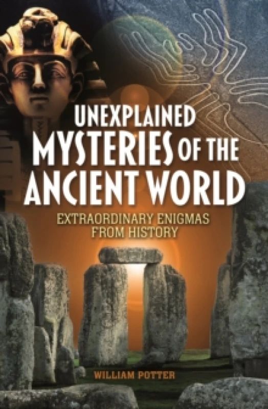 Image of Unexplained Mysteries of the Ancient World : Extraordinary Enigmas from History Paperback / softback