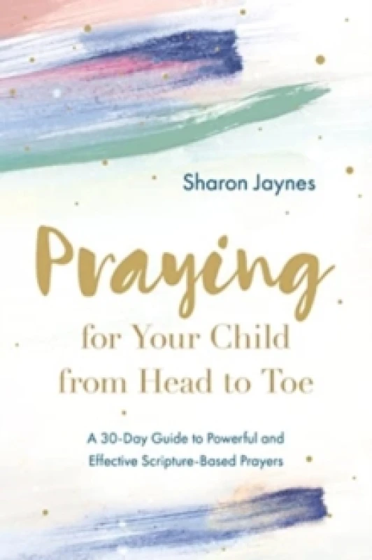 Image of Praying for Your Child from Head to Toe. Paperback. By Sharon Jaynes Books