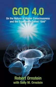 Image of God 4.0 : On the Nature of Higher Consciousness and the Experience Called God