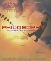 Image of Philosophy : An Illustrated History of Thought (Ponderables 100 Ideas That Changed History Who Did What When)