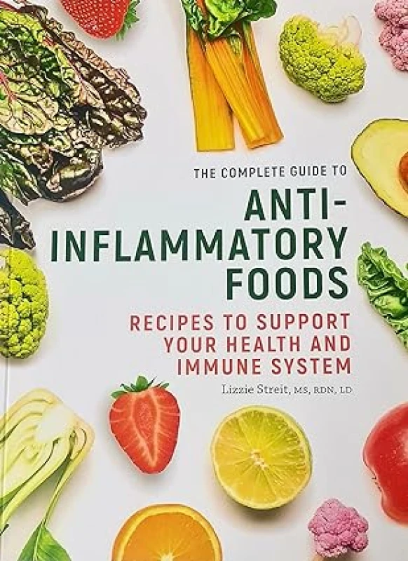Image of The Complete Guide To Anti-Inflammatory Foods Recipes To Support by Lizzie Streit Lizzie Streit Books