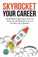 Image of skyrocket your career the no bullsh t approach to find your dream job be su