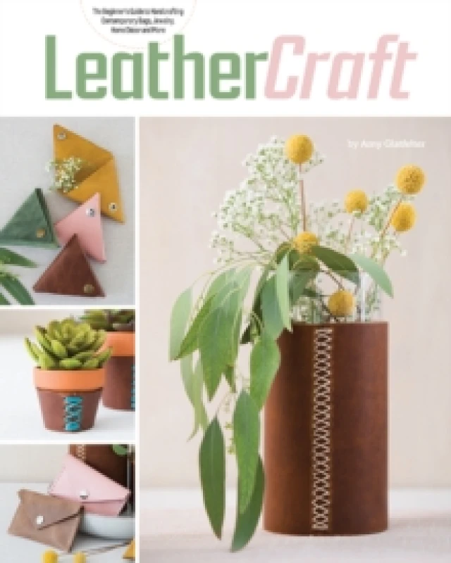 Image of Leather Craft : The Beginners Guide to Handcrafting Contemporary Bags, Jewelry, Home deCOR & More Paperback / softback
