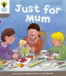 Image of Oxford Reading Tree: Level 1: Decode and Develop: Just for Mum