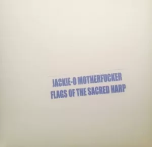 Image of Flags of the Sacred Harp by Jackie-O Motherfucker Vinyl Album