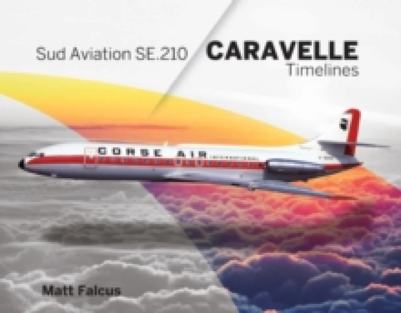 Image of Sud Aviation Caravelle Timelines Hardback