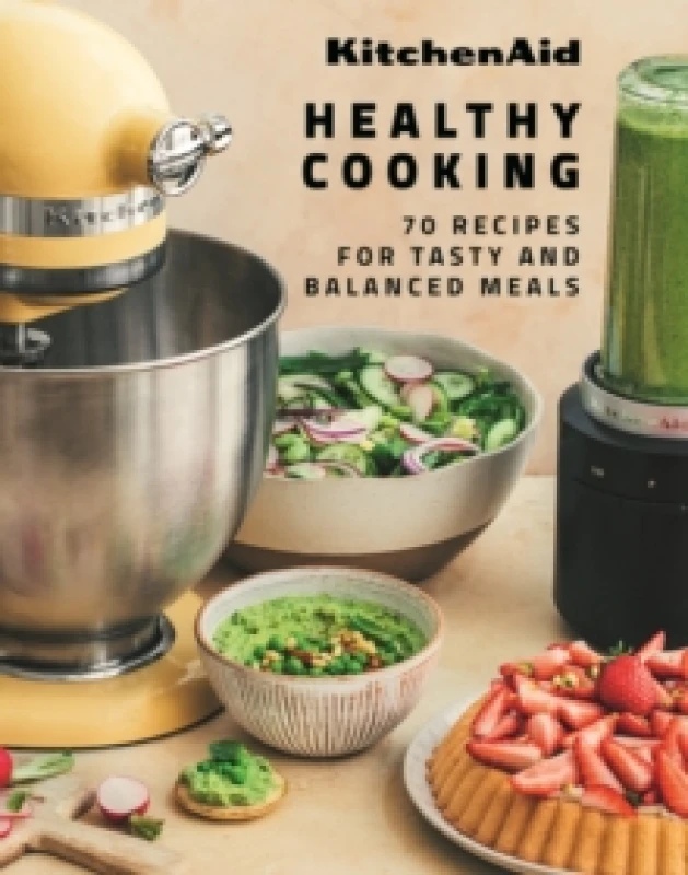 Image of KitchenAid Healthy Cooking : 70 Recipes for Tasty and Balanced Meals Hardback
