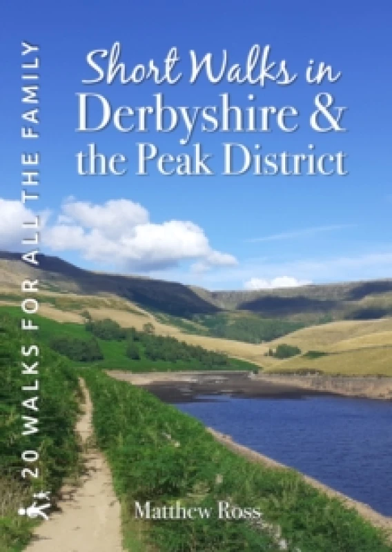 Image of Short Walks in Derbyshire & the Peak District : 20 Circular Walks for all the Family Paperback / softback