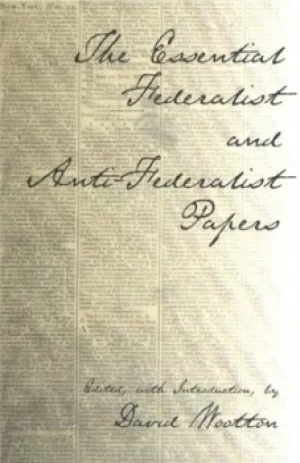 Image of The essential Federalist and anti-Federalist papers by David Wootton