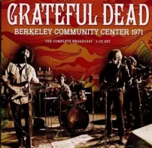 Image of Grateful Dead - Berkeley Community Center 1971: The Complete Broadcast CD Album - Used