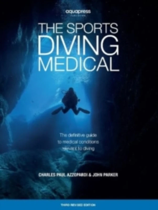 Image of The Sports Diving Medical : The definitive guide to medical conditions relevant to diving Paperback / softback