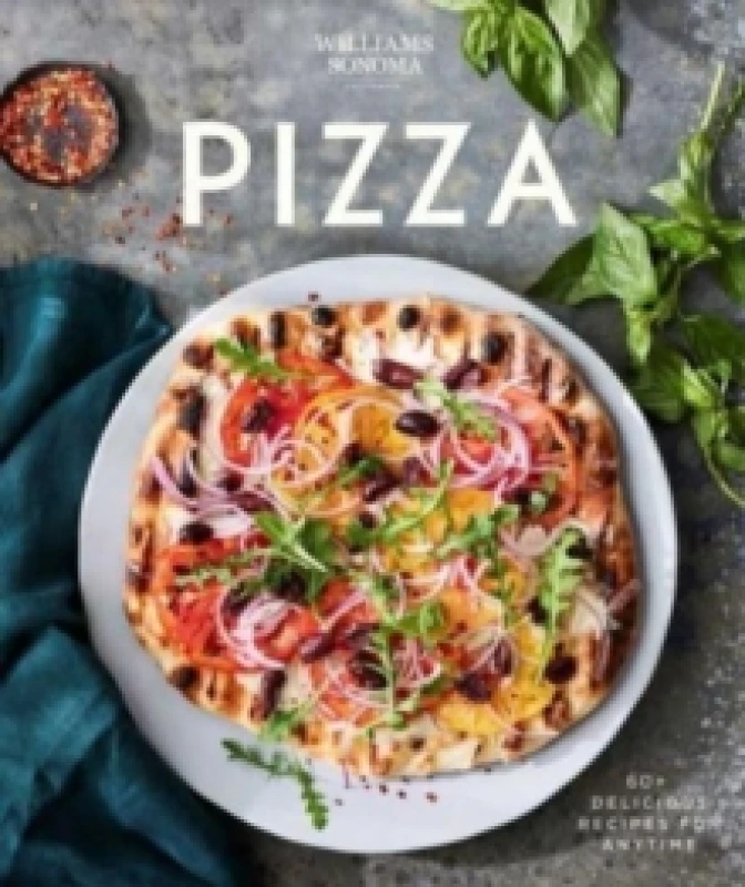 Image of Williams Sonoma Pizza : Delicious Recipes for Anytime Hardback