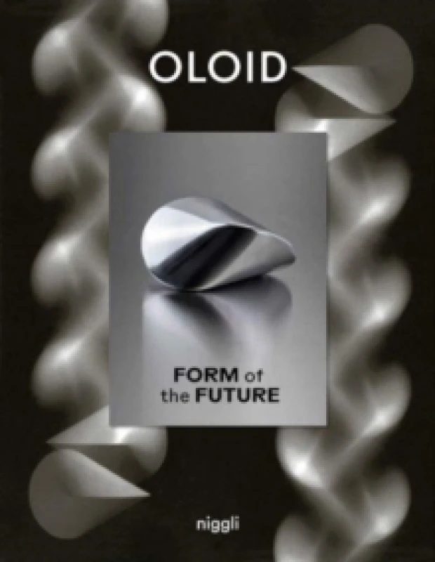 Image of Oloid : Form of the Future Hardback