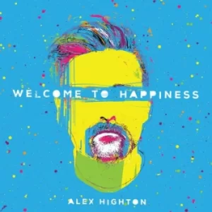 Image of Welcome to Happiness by Alex Highton CD Album