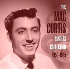 Image of The Mac Curtis Singles Collection 1956-1965 by Mac Curtis CD Album