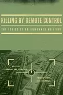 Image of killing by remote control the ethics of an unmanned militar