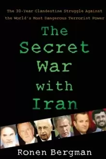 Image of The Secret War with Iran : The 30-Year Clandestine Struggle Against the World's Most Dangerous Terrorist Power